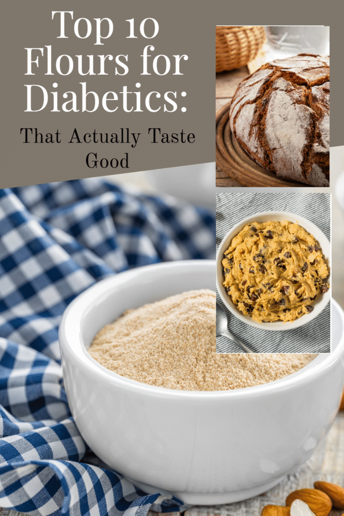 Baking-themed collage with text overlay “Top 10 Flours for Diabetics: That Actually Taste Good.” Features a bowl of fine flour on a checkered cloth, a rustic round loaf of crusty bread, and a bowl of chocolate chip cookie dough. Ideal for promoting healthy baking alternatives.